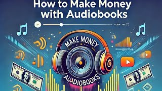 Make Money selling AudioBooks Online | how  people make thousands with Audio Books. Beginner .