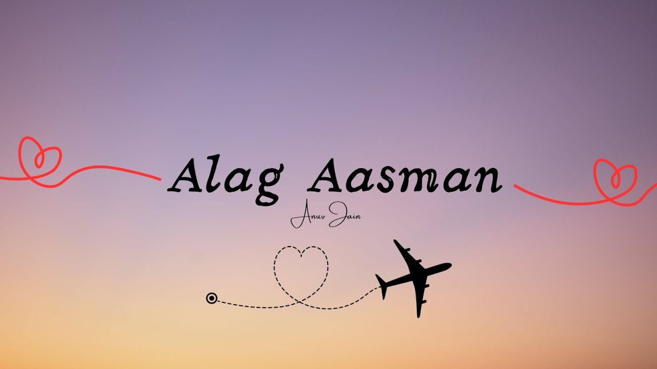 Alag Aasman Lyrical Video: An Ode to Love and Longing |