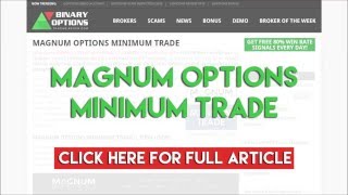 Magnum Options Minimum Trade