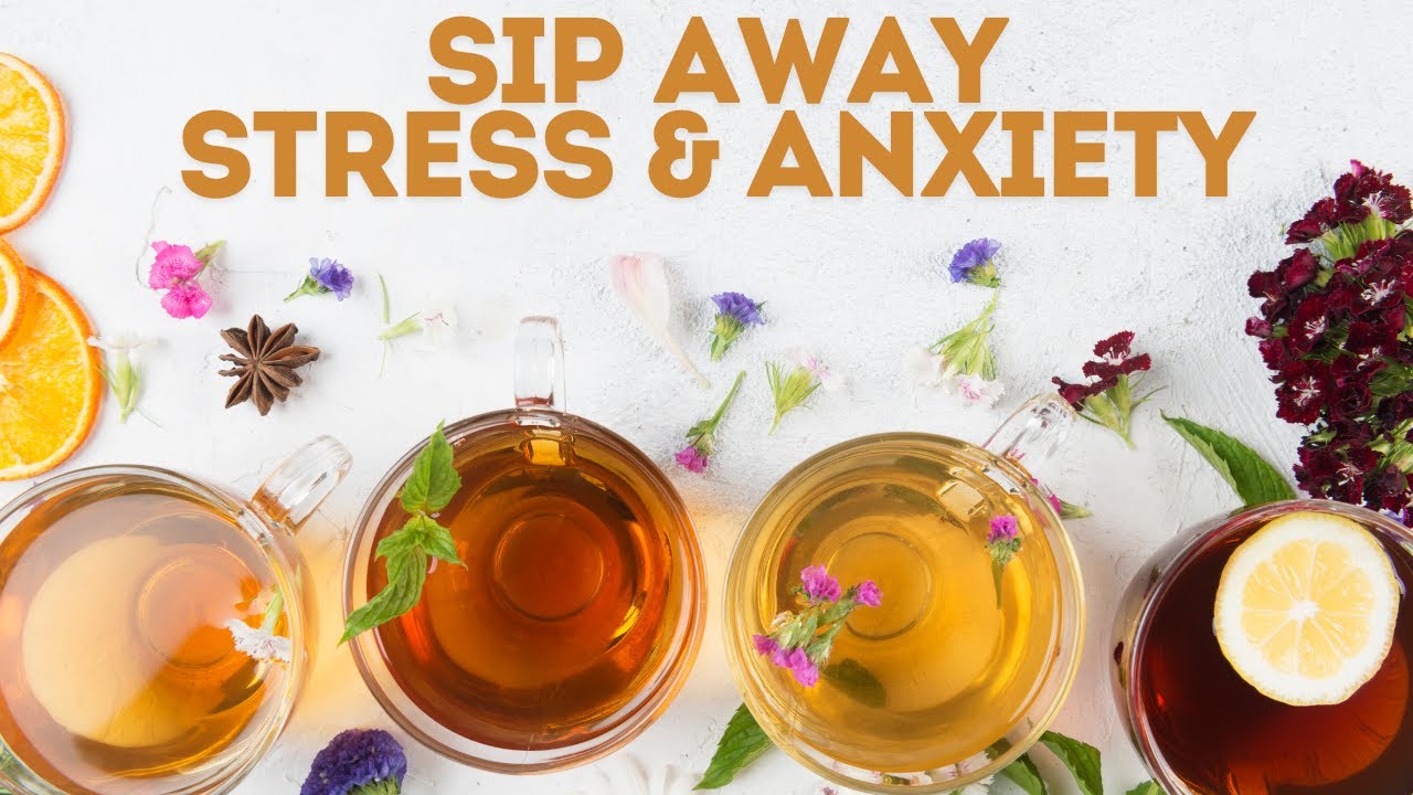 Top 10 Herbal Teas for Relaxation and Stress Relief (2024) - YouTube