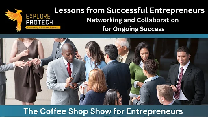 Lessons from Successful Entrepreneurs:  Networking and Collaboration for Ongoing Success