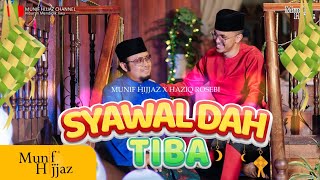 Syawal Dah Tiba ~ Munif Hijjaz X Haziq Rosebi