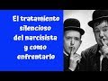 El Tratamiento Silencioso de los Narcisistas y cómo enfrentarlo