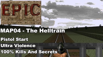 Epic MAP04 - The Helltrain (100% Kills And Secrets)