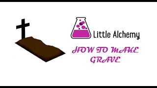 Little Alchemy - How To Make Grave