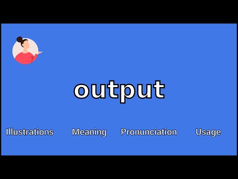 OUTPUT - अर्थ और उच्चारण