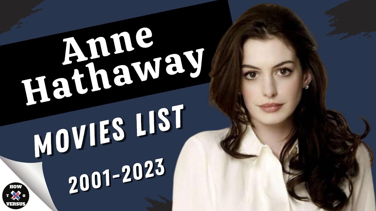 Anne Hathaway Movies List (20012023) YouTube