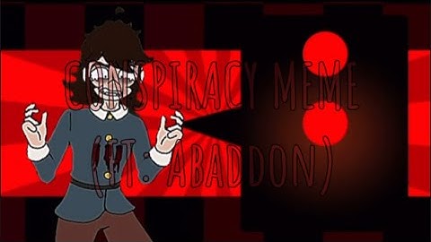 CONSPIRACY ANIMATION MEME-FT: Abaddon (TW: bl00d)
