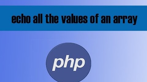 How to print or echo all the values of an array in PHP