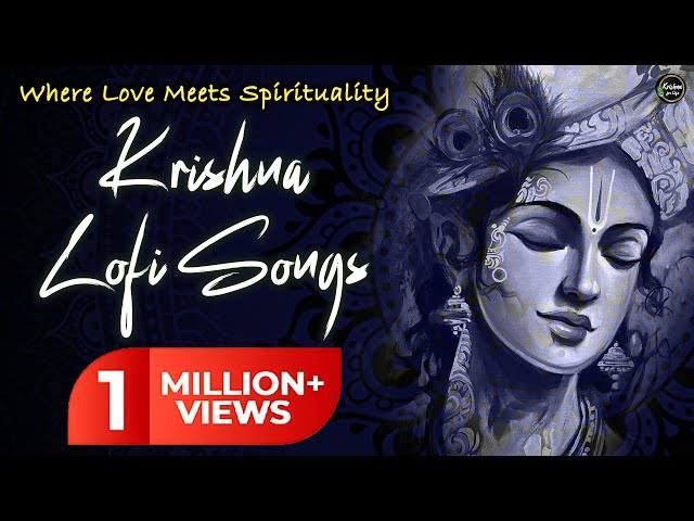 Krishna Lofi Songs | Slow & Reverb | The Sound Of Inner Peace | Relaxing Lofi Song class=