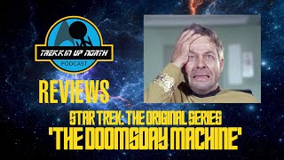 Trekkin Up North Reviews Star Trek TOS 'The Doomsday Machine'