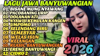 LAGU JAWA BANYUWANGIAN POPULER VIRAL 2026 ‼️ ENAK E POL LUUR COCOK BUAT TEMAN PERJALANAN 