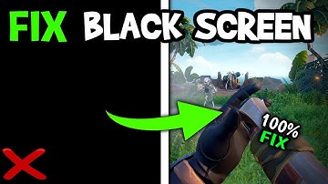 How To Fix Black Screen in Sea of Thieves (Easy Steps)