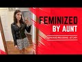 Feminized by aunt a crossdressing story that changed my life