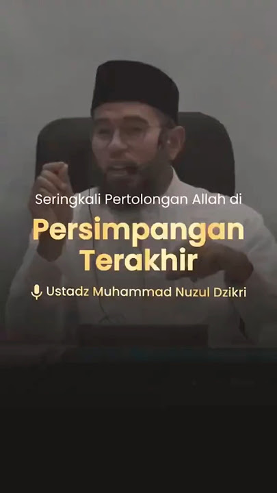 Selalu di Persimpangan Terakhir - Ustadz Muhammad Nuzul Dzikri #dakwah #hijrah #motivasi