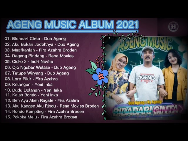 BIDADARI CINTA - DUO AGENG feat. AGENG MUSIC (FULL ALBUM TERBARU 2021) class=