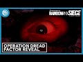 Rainbow Six Siege: Year 8 Season 2 Operation Dread Factor Reveal Panel