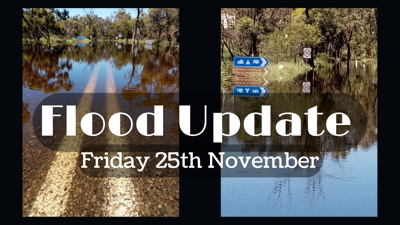 Mildura Flood Update | 25 Nov 2022 | Murray River Floods 2022 | 