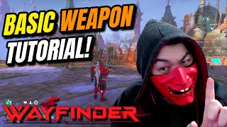 Wayfinder - Beginner's Guide to All Basic Weapons! - How to Use ANY Weapon!