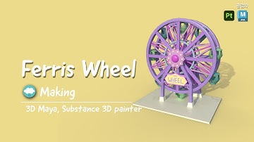 Ferris wheel, Speed Modeling & Painting, 3D Maya, Substance 3d Painter
