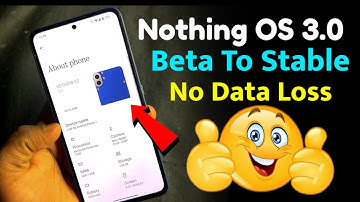 Nothing OS 3.0 - Beta To Stable🔥🔥 | Ft. Nothing CMF Phone 1