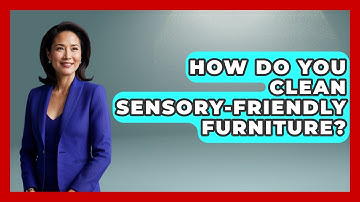 How Do You Clean Sensory-friendly Furniture? - Answers About Autism