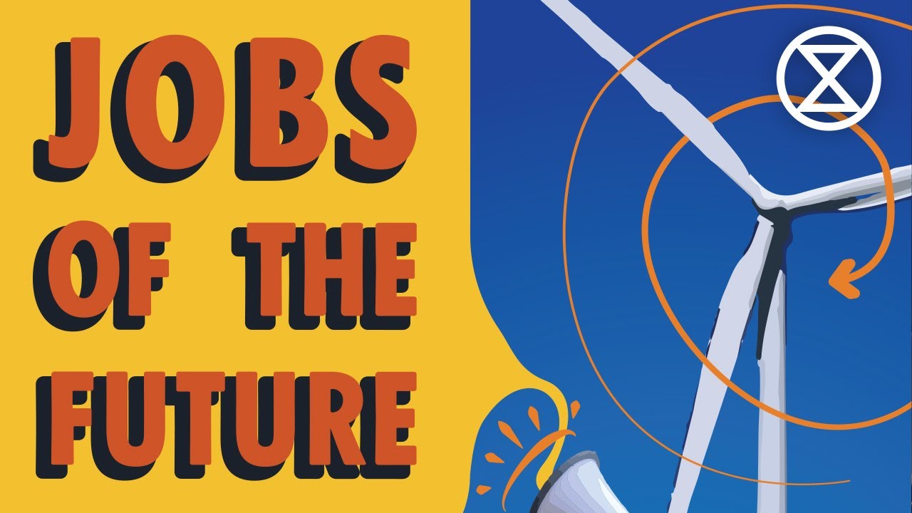 Jobs of The Future: What Will Their Future Look Like? | Extinction Rebellion UK