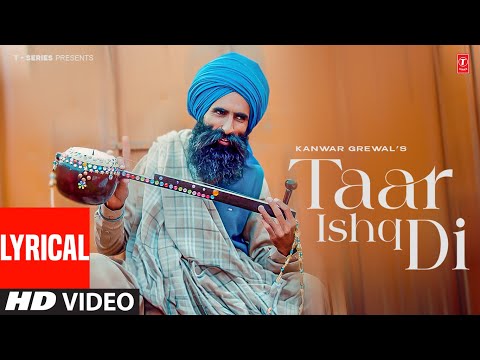 TAAR ISHQ DI (Full Video) With Lyrics | Kanwar Grewal | Latest Punjabi Songs 2024