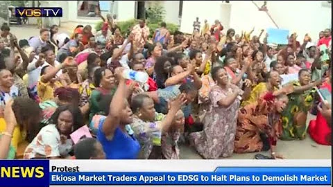 Ekiosa Market Traders Protest Against EDSG's Plans to Demolish Market, Seek Oba's Intervention
