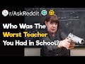 Students, What Is the Worst Thing Your Teacher Did?