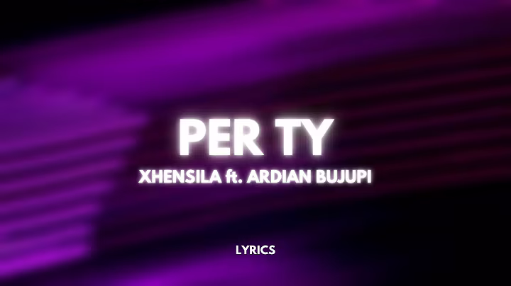 Xhensila ft. Ardian Bujupi - Per Ty (Lyrics)
