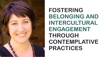Fostering Belonging and Intercultural Engagement Through Contemplative Practices