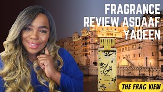 FRAGRANCE REVIEW ASDAAF YAQEEN - THE FRAG VIEW