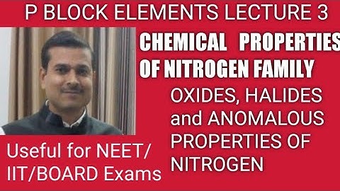 Lecture 3: P Block Elements XII Chemistry with Manoj Sharma