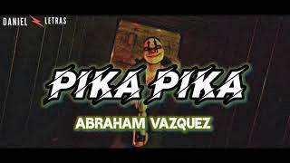 (Letra) Abraham Vasquez ❌ Pika Pika ➖ Lyric Video