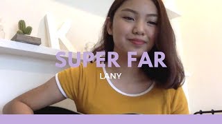 Video thumbnail of "super far - LANY (cover)"