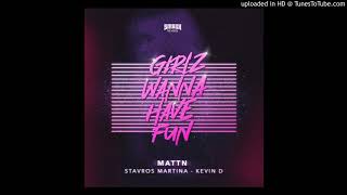 Mattn Stavros Martina Kevin D - Girlz Wanna Have Fun Extended Mix