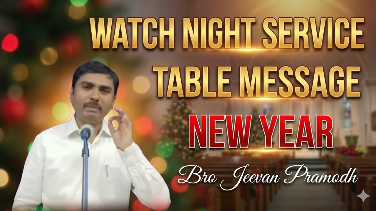 || Bro.Jeevan Pramodh || Watch Night Service || Table Message || 