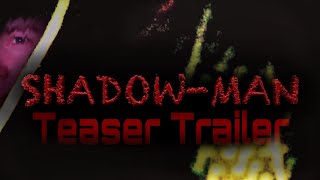 Shadow-Man: Official Teaser Trailer #shorthorrorstory #youtube #horrorfilmproduction #shadowman