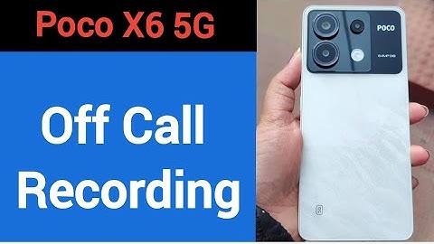 Poco X6 5G me call recording kaise band kare, how to off call recording in Poco X6 5G