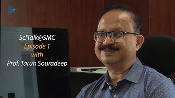 Episode 1, SciTalk@SMC feat. Tarun Souradeep (Professor, IISER Pune)