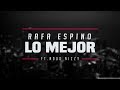 Rafa Espino - Lo Mejor (ft. Nous Nizzy)