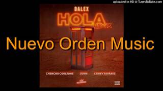 Dalex Ft. Chencho Corleone X Lenny Tavarez Y Juhn - Hola (Remix) (Audio Oficial)