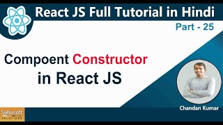 Component Constructor  in react JS | React JS Full Tutorial in Hindi