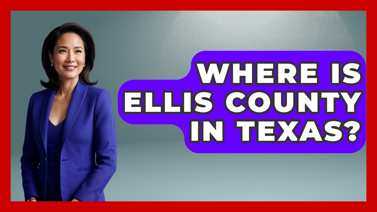 Where Is Ellis County In Texas? - Southern Culture Collective