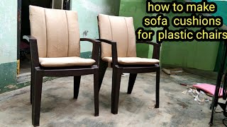 watch this video on how to make  sofa  cushions for  plastic chairs