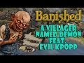 Banished Short: A Villager Named DEMON! Feat.  Evil KPopp