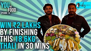 Win ₹2 lakhs By Finishing One Of India's Largest Thali In 30 Mins | You V/S Food Ep 14 | Curly Tales