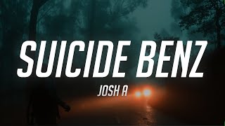 Josh A - Suicide Benz (Lyrics)