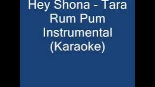 Hey Shona - Ta Ra Rum Pum Instrumental (Karaoke) [HQ]